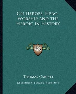 portada on heroes, hero-worship and the heroic in history (en Inglés)