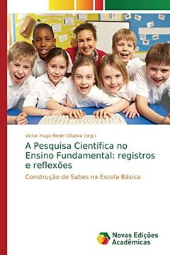 portada A Pesquisa Científica no Ensino Fundamental: Registros e Reflexões