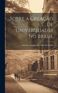 portada Sobre a Creação de Universidades no Brasil (in Portuguese)