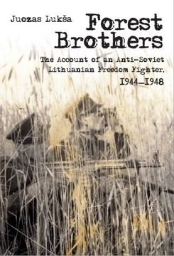 portada Forest Brothers: The Account of an Anti-Soviet Lithuanian Freedom Fighter, 1944-1948 (en Inglés)