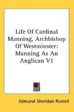 portada life of cardinal manning, archbishop of westminster: manning as an anglican v1