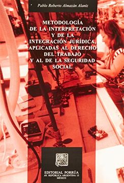portada metodologia de la interpretacion y de la integracion juridica aplicadas al derecho del trabajo 1/ed
