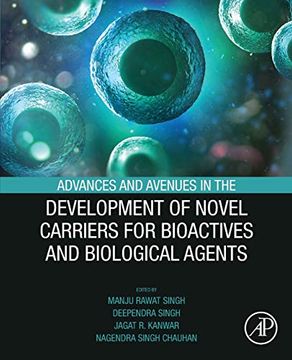 portada Advances and Avenues in the Development of Novel Carriers for Bioactives and Biological Agents (en Inglés)
