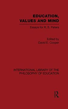 portada Education, Values and Mind (International Library of the Philosophy of Education Volume 6): Essays for r. S. Peters (en Inglés)