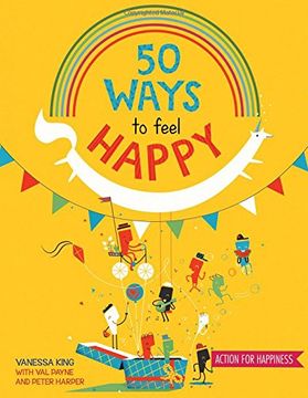 portada 50 Ways to Feel Happy: Fun Activities and Ideas to Build Your Happiness Skills 