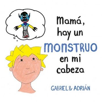 portada Mamá, hay un Monstruo en mi Cabeza (in Spanish)