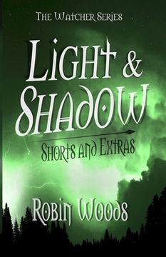 portada Light & Shadow: The Watcher Series Shorts and Extras (en Inglés)