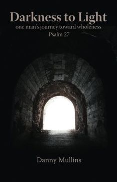 portada Darkness to Light: One Man's Journey Toward Wholeness: Psalm  27
