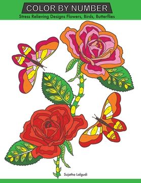 portada Color by Number: Stress Relieving Designs Flowers, Birds, Butterflies Coloring book, Large Print Color by Number (en Inglés)