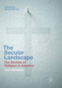 portada The Secular Landscape: The Decline of Religion in America (en Inglés)
