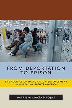 portada From Deportation to Prison: The Politics of Immigration Enforcement in Post-Civil Rights America (Latina/o Sociology) (en Inglés)