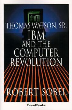 portada thomas watson, sr.: ibm and the computer revolution