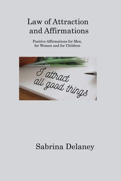 portada Law of Attraction and Affirmations: Positive Affirmations for Men, for Women and for Children (en Inglés)