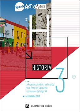 portada Historia 3 la Argentina America y el Mundo Entre Fines del Siglo Xviii y Comienzos del Siglo xx