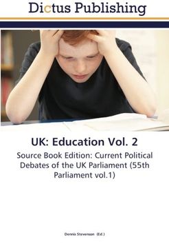 portada UK: Education Vol. 2: Source Book Edition: Current Political Debates of the UK Parliament (55th Parliament vol.1)