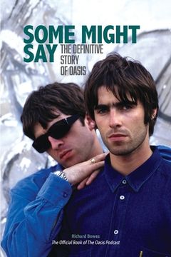 portada Some Might Say: The Definitive Story of Oasis (in English)