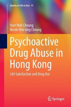 portada Psychoactive Drug Abuse in Hong Kong: Life Satisfaction and Drug Use (en Inglés)