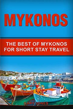 portada Mykonos: The Best of Mykonos for Short Stay Travel (en Inglés)