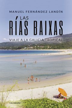 portada Las Rías Baixas: Viaje a la Galicia Tropical (Caligrama)
