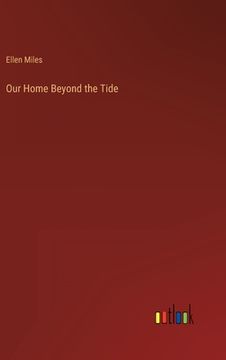 portada Our Home Beyond the Tide (en Inglés)