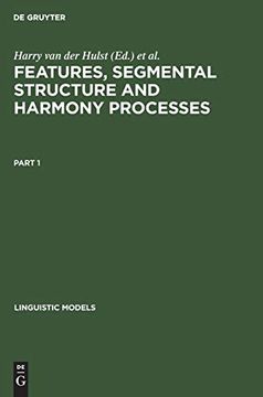 portada Linguistic Models Features, Segmental Structure and Harmony Processes (Linguistic Models, 12/1) (Pt. 1) [Hardcover ] 