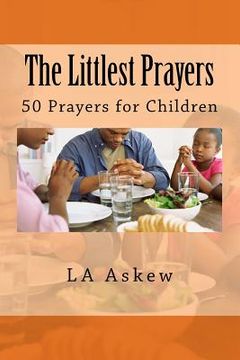 portada The Littlest Prayers: 50 Prayers for Little Children (en Inglés)
