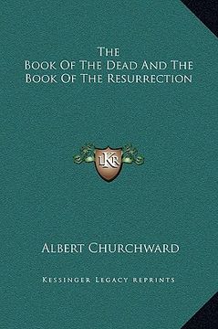 portada the book of the dead and the book of the resurrection (en Inglés)