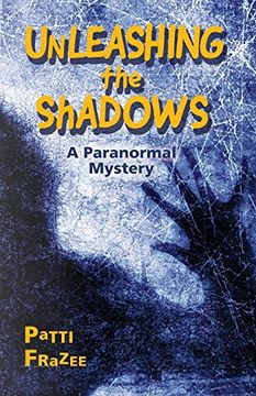 portada Unleashing the Shadows: A Paranormal Mystery (in English)