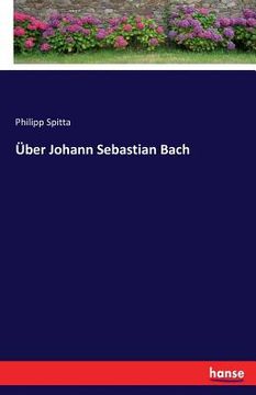 portada Über Johann Sebastian Bach (en Alemán)