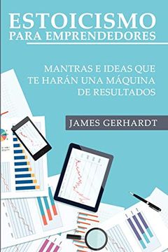 portada Estoicismo Para Emprendedores: Mantras e Ideas que te Harán una Máquina de Resultados (in Spanish)