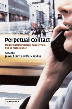 portada Perpetual Contact: Mobile Communication, Private Talk, Public Performance (en Inglés)