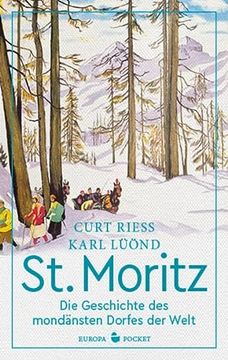 portada St. Moritz: Die Geschichte des Mondänsten Dorfes der Welt (en Alemán)