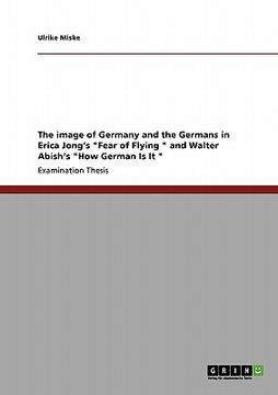 portada the image of germany and the germans in erica jong's "fear of flying " and walter abish's "how german is it "