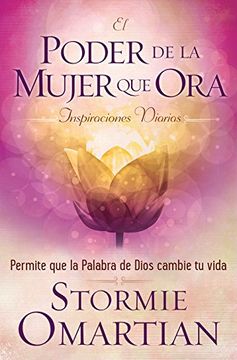 portada El Poder de La Mujer Que Ora Inspiraciones Diarias = the Praying Woman's Devotional (in Spanish)
