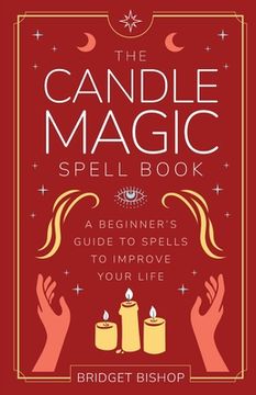 portada The Candle Magic Spell Book: A Beginner's Guide to Spells to Improve Your Life (en Inglés)