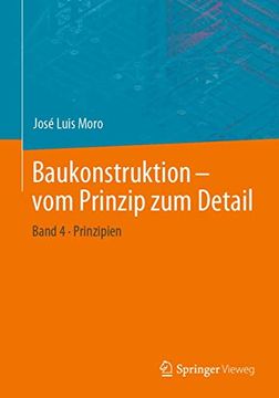 portada Baukonstruktion - vom Prinzip zum Detail: Band 4 Prinzipien (en Alemán)