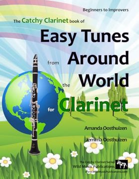 portada The Catchy Clarinet Book of Easy Tunes From Around the World: 70 Traditional Melodies and Rounds From 28 Countries Arranged Especially for Beginner. All in Easy Keys and Mostly Below the Break. (en Inglés)