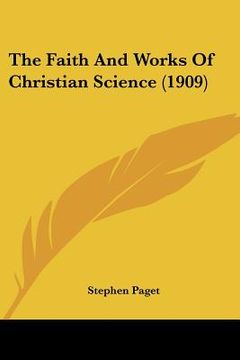 portada the faith and works of christian science (1909) (en Inglés)