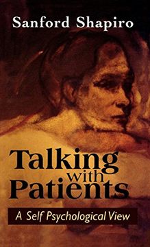 portada Talking With Patients: A Self Psychological View of Creative Intuition and Analytic Discipline (en Inglés)