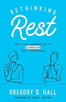 portada Rethinking Rest: Why our Approach to Sabbath Isn’T Working (en Inglés)