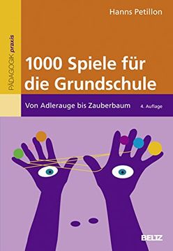 portada 1000 Spiele für die Grundschule: Von Adlerauge bis Zauberbaum (Beltz Praxis) (en Alemán)
