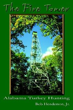 portada the fire tower: alabama turkey hunting (en Inglés)