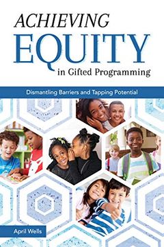 portada Achieving Equity in Gifted Programming: Dismantling Barriers and Tapping Potential (en Inglés)