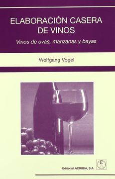 portada Elaboracion Casera de Vinos: Vinos de Uvas, Manzanas y Bayas