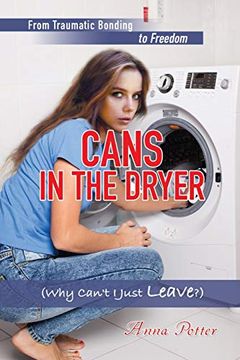 portada Cans in the Dryer (Why Can't i Just Leave? ) (en Inglés)