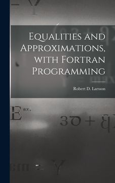 portada Equalities and Approximations, With Fortran Programming (en Inglés)