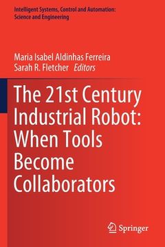 portada The 21st Century Industrial Robot: When Tools Become Collaborators 