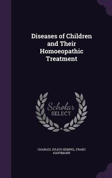 portada Diseases of Children and Their Homoeopathic Treatment (en Inglés)