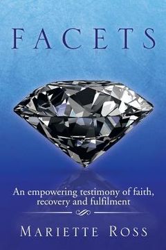portada Facets: An Empowering Testimony of Faith, Recovery and Fulfilment