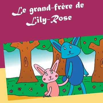 portada Le grand-frère de Lily-Rose (en Francés)